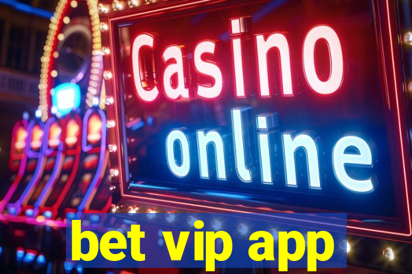 bet vip app